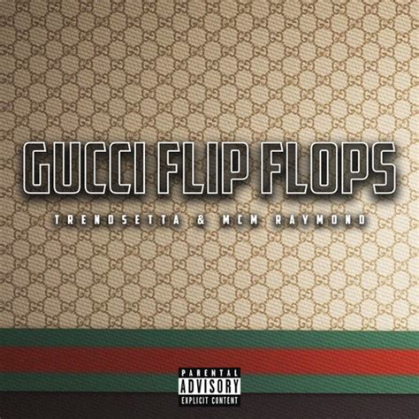 gucci flip flops mp3 download.